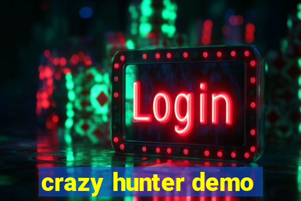 crazy hunter demo
